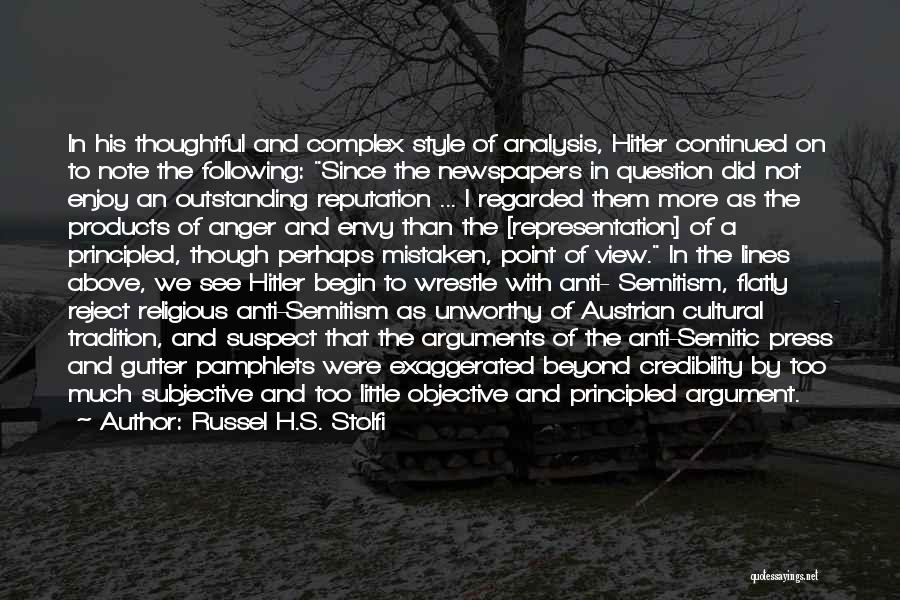 Russel H.S. Stolfi Quotes: In His Thoughtful And Complex Style Of Analysis, Hitler Continued On To Note The Following: Since The Newspapers In Question