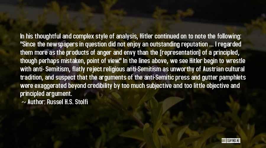 Russel H.S. Stolfi Quotes: In His Thoughtful And Complex Style Of Analysis, Hitler Continued On To Note The Following: Since The Newspapers In Question