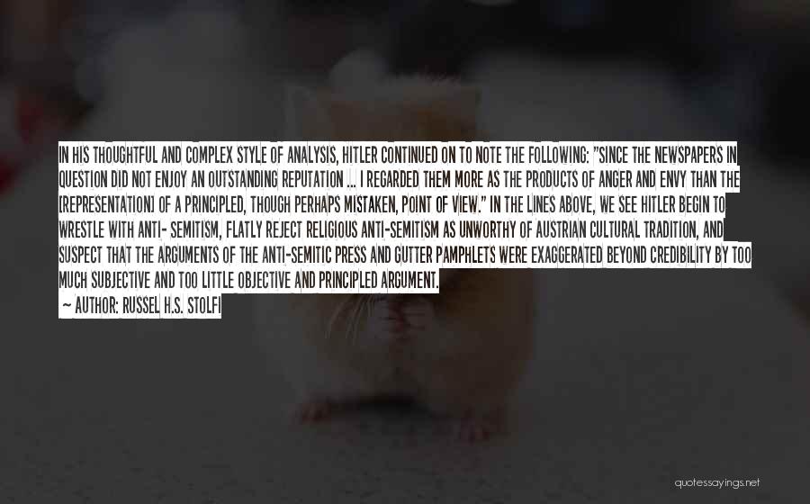 Russel H.S. Stolfi Quotes: In His Thoughtful And Complex Style Of Analysis, Hitler Continued On To Note The Following: Since The Newspapers In Question