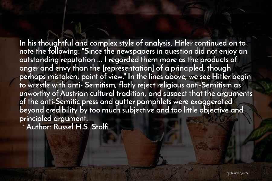 Russel H.S. Stolfi Quotes: In His Thoughtful And Complex Style Of Analysis, Hitler Continued On To Note The Following: Since The Newspapers In Question