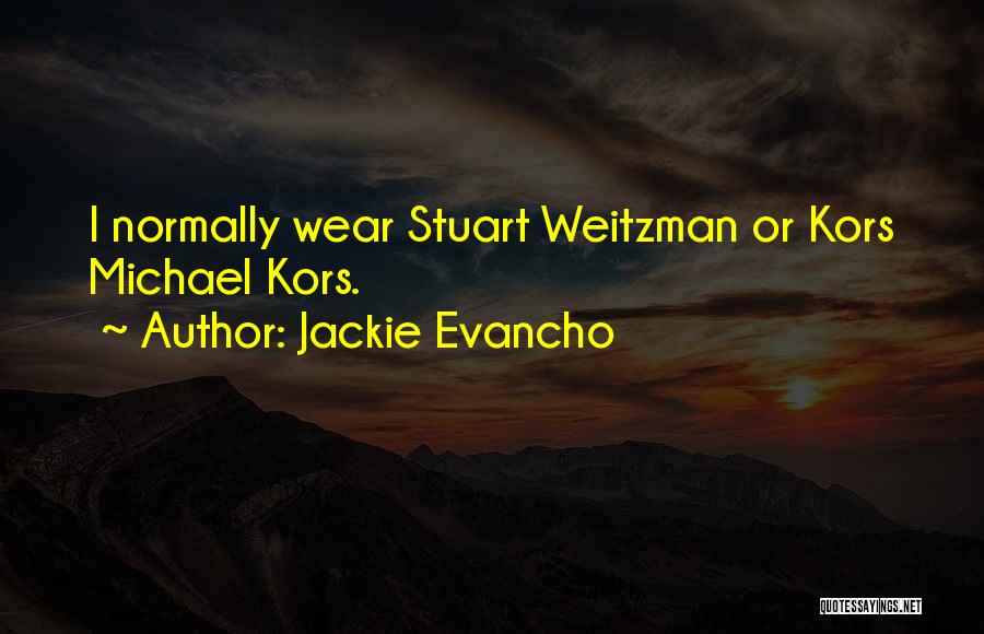Jackie Evancho Quotes: I Normally Wear Stuart Weitzman Or Kors Michael Kors.