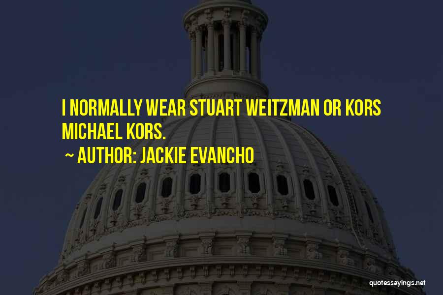 Jackie Evancho Quotes: I Normally Wear Stuart Weitzman Or Kors Michael Kors.