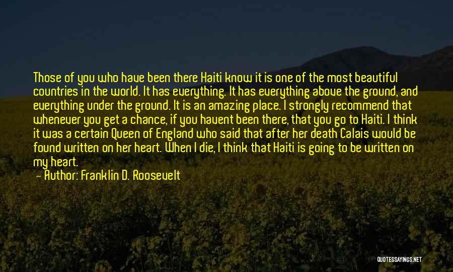 Franklin D. Roosevelt Quotes: Those Of You Who Have Been There Haiti Know It Is One Of The Most Beautiful Countries In The World.