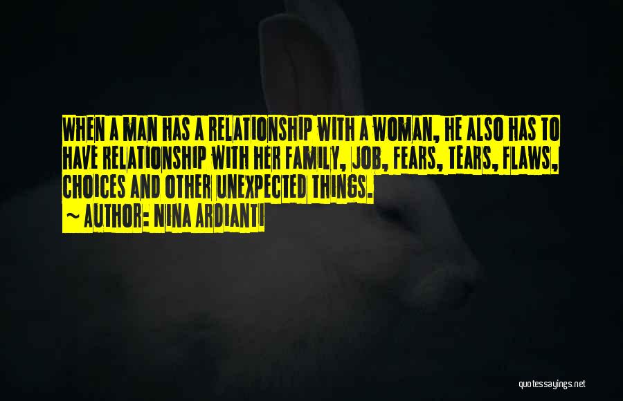 Nina Ardianti Quotes: When A Man Has A Relationship With A Woman, He Also Has To Have Relationship With Her Family, Job, Fears,