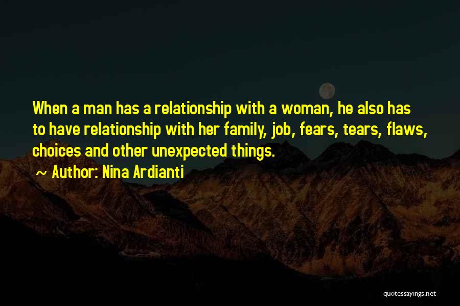 Nina Ardianti Quotes: When A Man Has A Relationship With A Woman, He Also Has To Have Relationship With Her Family, Job, Fears,