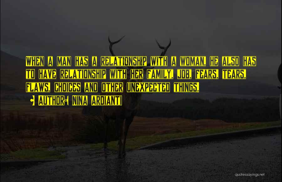 Nina Ardianti Quotes: When A Man Has A Relationship With A Woman, He Also Has To Have Relationship With Her Family, Job, Fears,