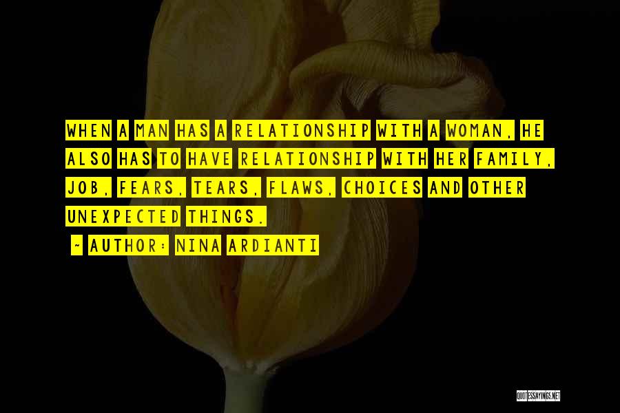 Nina Ardianti Quotes: When A Man Has A Relationship With A Woman, He Also Has To Have Relationship With Her Family, Job, Fears,