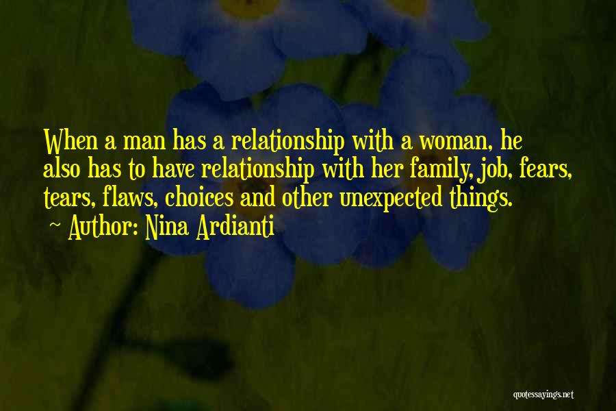 Nina Ardianti Quotes: When A Man Has A Relationship With A Woman, He Also Has To Have Relationship With Her Family, Job, Fears,