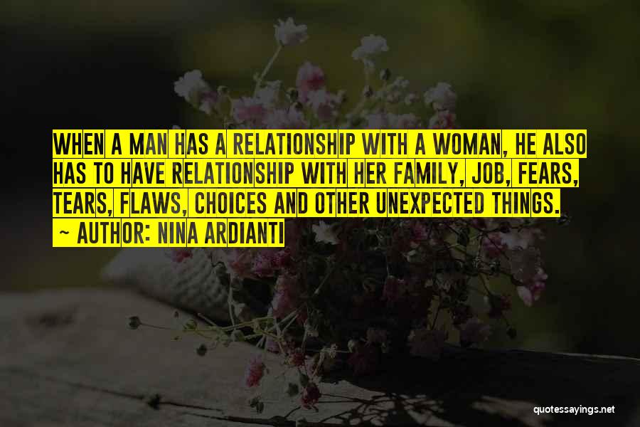Nina Ardianti Quotes: When A Man Has A Relationship With A Woman, He Also Has To Have Relationship With Her Family, Job, Fears,