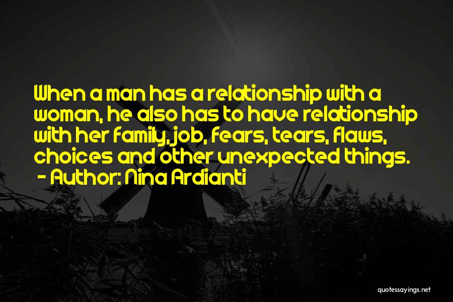 Nina Ardianti Quotes: When A Man Has A Relationship With A Woman, He Also Has To Have Relationship With Her Family, Job, Fears,