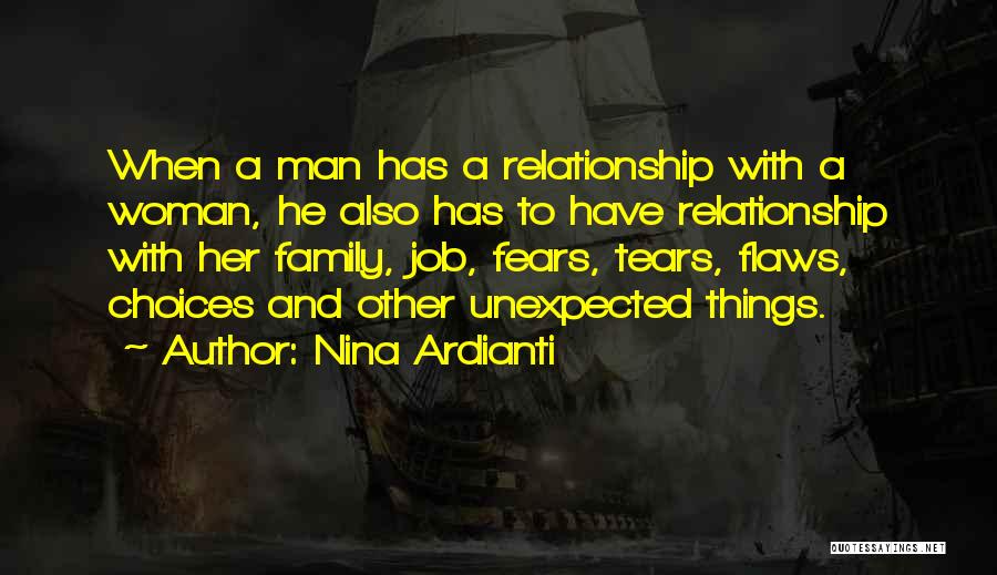 Nina Ardianti Quotes: When A Man Has A Relationship With A Woman, He Also Has To Have Relationship With Her Family, Job, Fears,