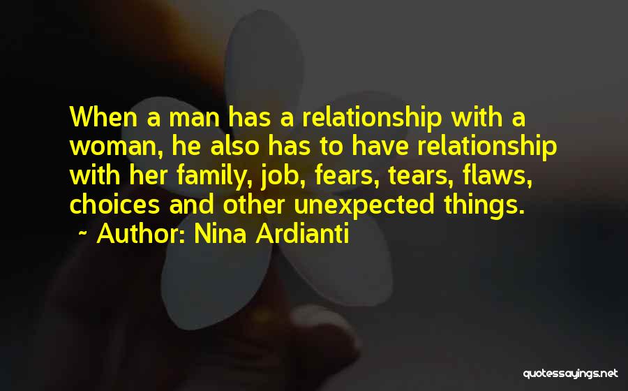 Nina Ardianti Quotes: When A Man Has A Relationship With A Woman, He Also Has To Have Relationship With Her Family, Job, Fears,