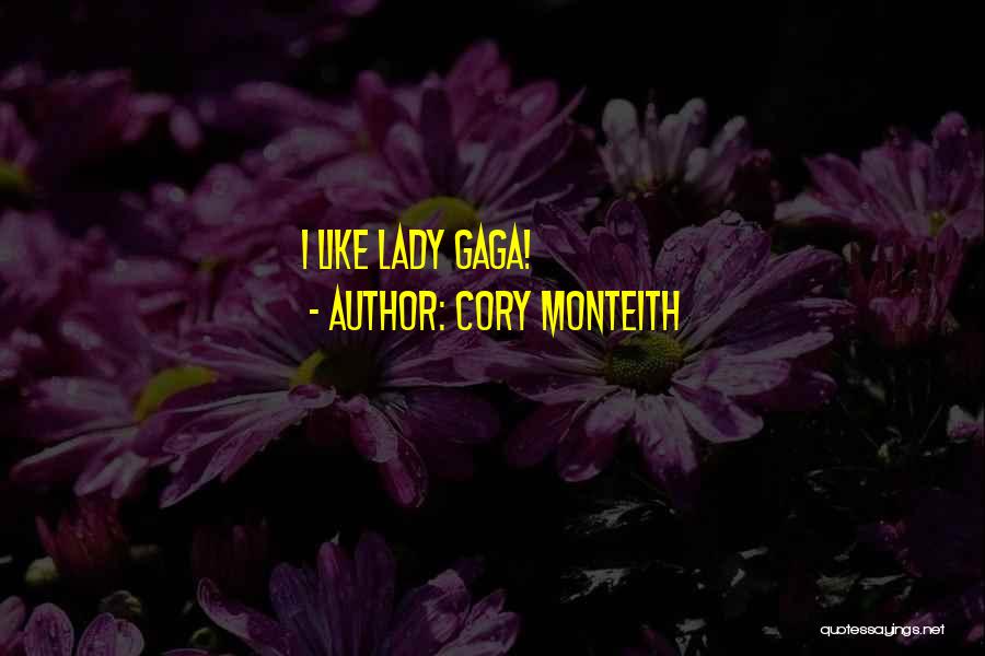 Cory Monteith Quotes: I Like Lady Gaga!