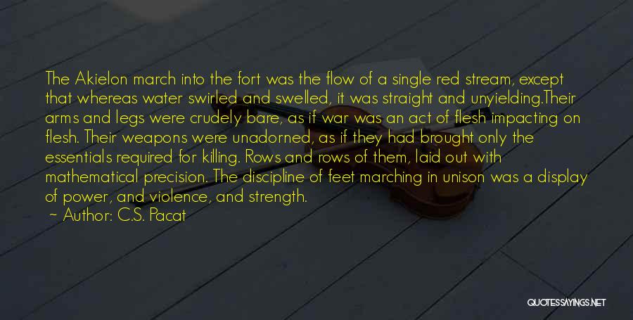 C.S. Pacat Quotes: The Akielon March Into The Fort Was The Flow Of A Single Red Stream, Except That Whereas Water Swirled And