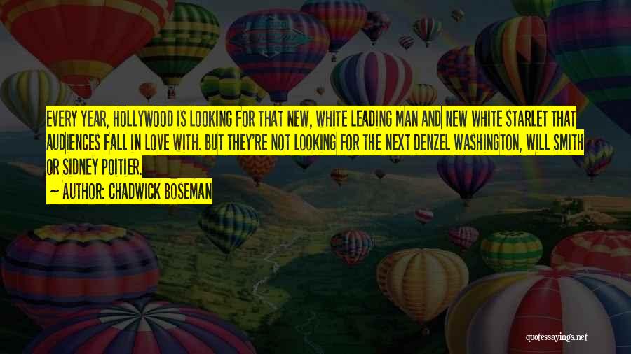 Chadwick Boseman Quotes: Every Year, Hollywood Is Looking For That New, White Leading Man And New White Starlet That Audiences Fall In Love