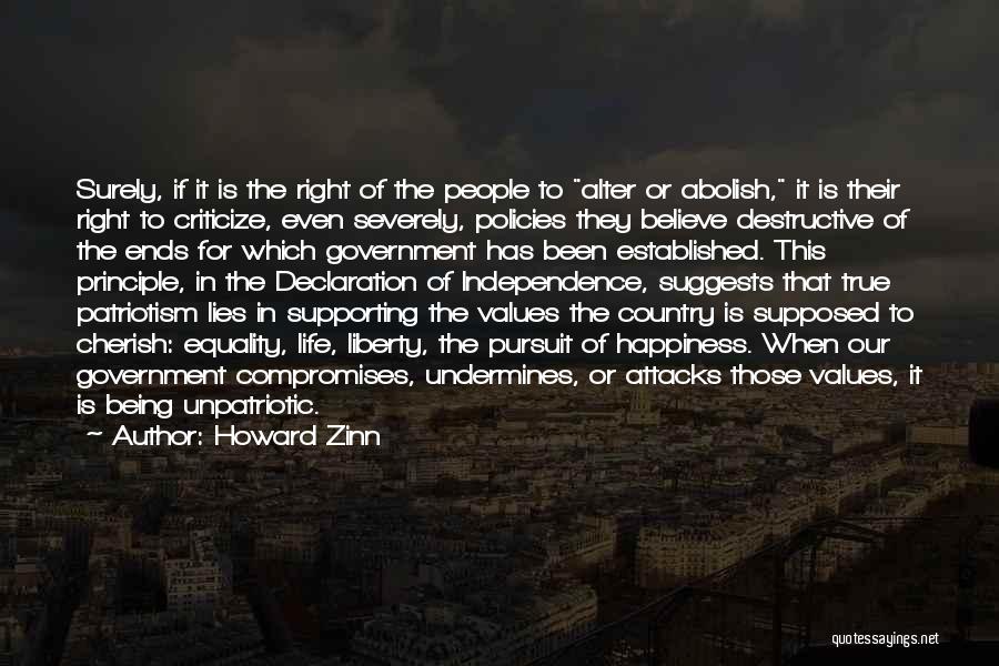 Howard Zinn Quotes: Surely, If It Is The Right Of The People To Alter Or Abolish, It Is Their Right To Criticize, Even