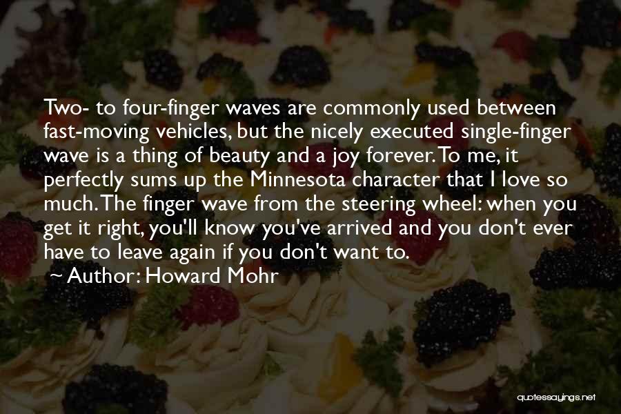 Howard Mohr Quotes: Two- To Four-finger Waves Are Commonly Used Between Fast-moving Vehicles, But The Nicely Executed Single-finger Wave Is A Thing Of