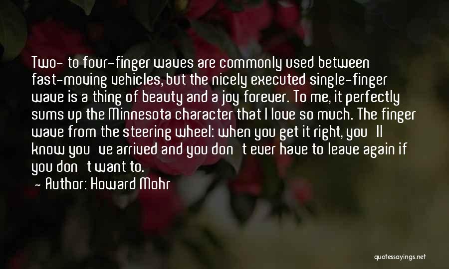 Howard Mohr Quotes: Two- To Four-finger Waves Are Commonly Used Between Fast-moving Vehicles, But The Nicely Executed Single-finger Wave Is A Thing Of