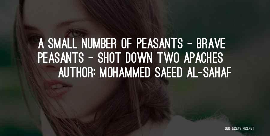 Mohammed Saeed Al-Sahaf Quotes: A Small Number Of Peasants - Brave Peasants - Shot Down Two Apaches