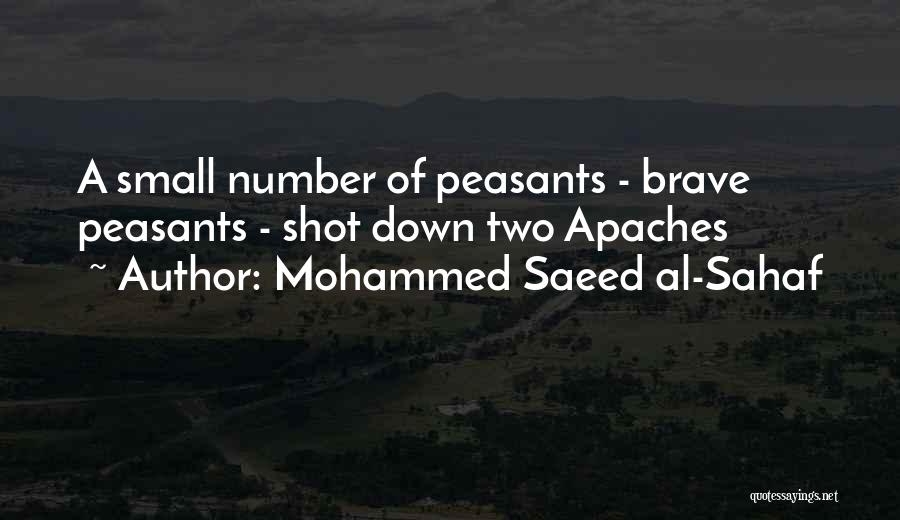 Mohammed Saeed Al-Sahaf Quotes: A Small Number Of Peasants - Brave Peasants - Shot Down Two Apaches