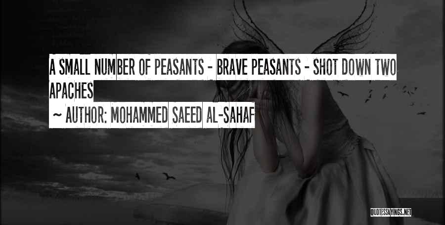 Mohammed Saeed Al-Sahaf Quotes: A Small Number Of Peasants - Brave Peasants - Shot Down Two Apaches