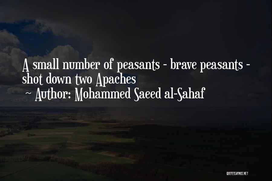 Mohammed Saeed Al-Sahaf Quotes: A Small Number Of Peasants - Brave Peasants - Shot Down Two Apaches