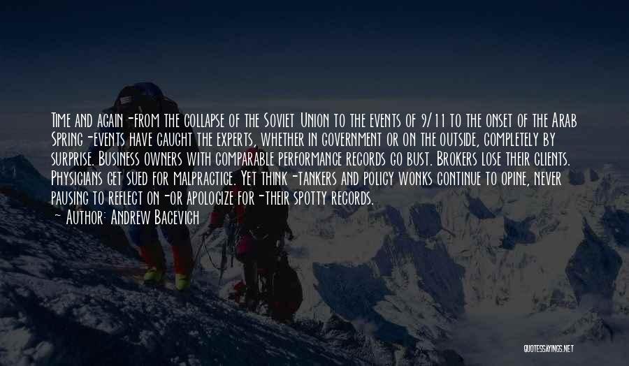 Andrew Bacevich Quotes: Time And Again-from The Collapse Of The Soviet Union To The Events Of 9/11 To The Onset Of The Arab