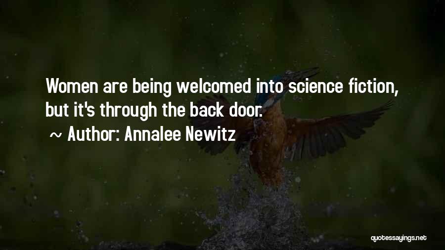 Annalee Newitz Quotes: Women Are Being Welcomed Into Science Fiction, But It's Through The Back Door.