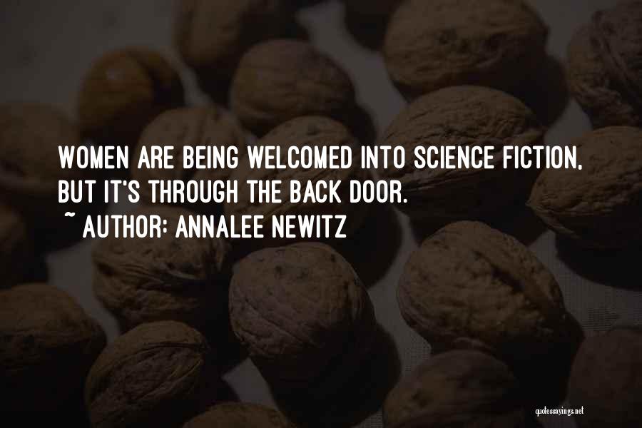 Annalee Newitz Quotes: Women Are Being Welcomed Into Science Fiction, But It's Through The Back Door.