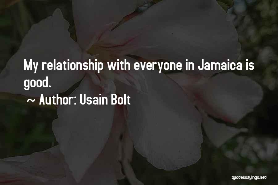 Usain Bolt Quotes: My Relationship With Everyone In Jamaica Is Good.
