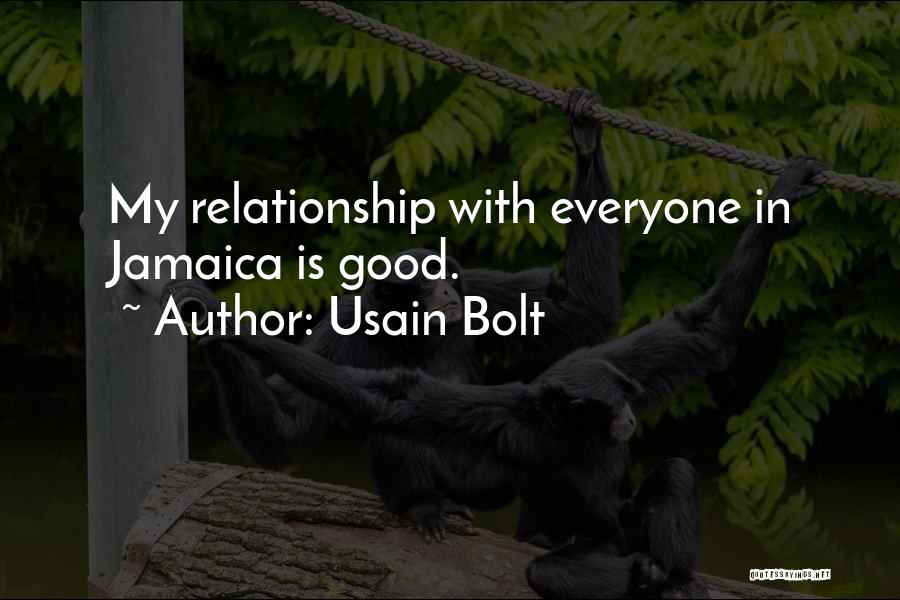 Usain Bolt Quotes: My Relationship With Everyone In Jamaica Is Good.