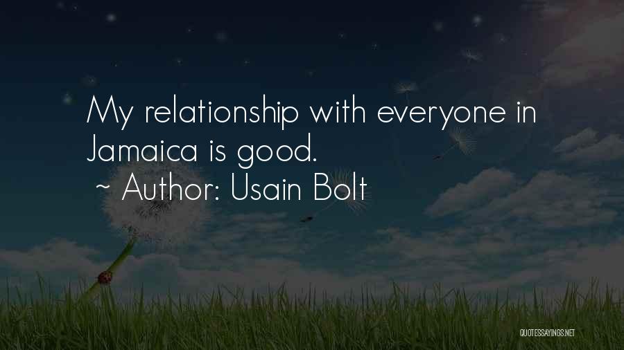 Usain Bolt Quotes: My Relationship With Everyone In Jamaica Is Good.