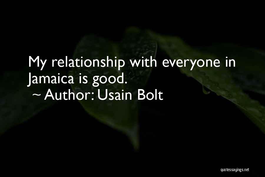 Usain Bolt Quotes: My Relationship With Everyone In Jamaica Is Good.
