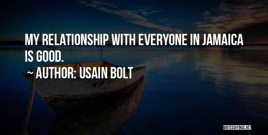 Usain Bolt Quotes: My Relationship With Everyone In Jamaica Is Good.