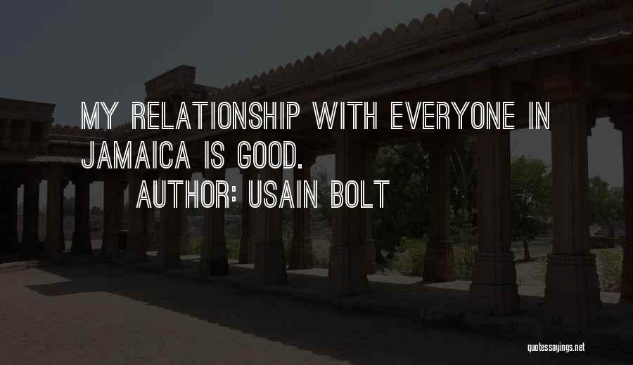 Usain Bolt Quotes: My Relationship With Everyone In Jamaica Is Good.