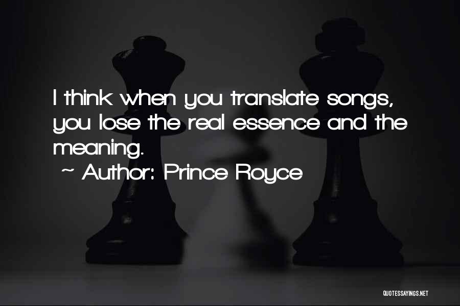 Prince Royce Quotes: I Think When You Translate Songs, You Lose The Real Essence And The Meaning.