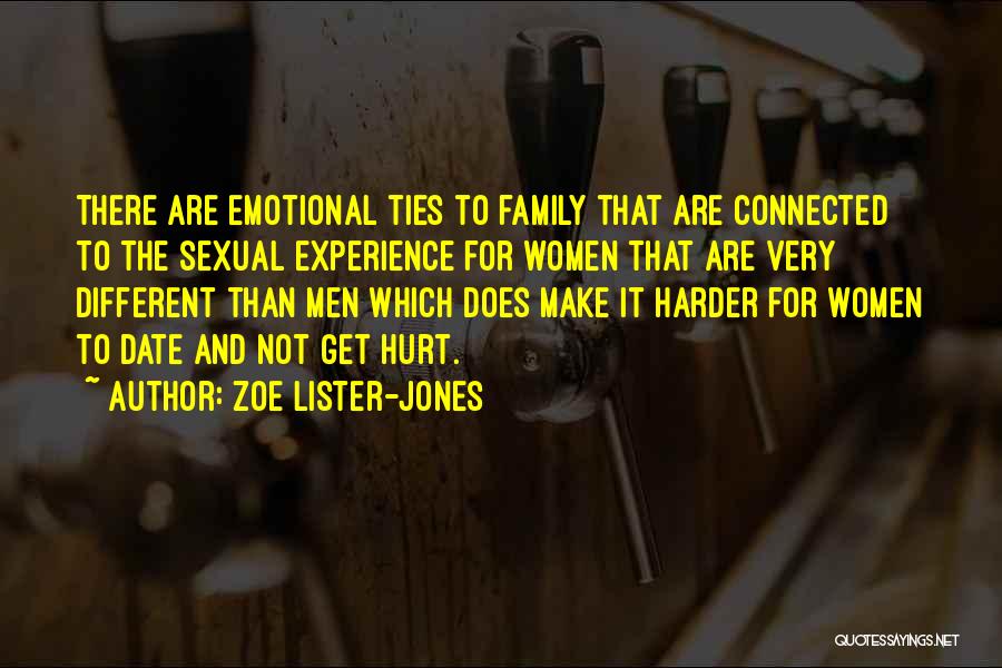 Zoe Lister-Jones Quotes: There Are Emotional Ties To Family That Are Connected To The Sexual Experience For Women That Are Very Different Than