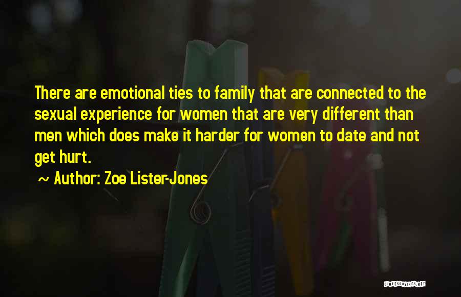 Zoe Lister-Jones Quotes: There Are Emotional Ties To Family That Are Connected To The Sexual Experience For Women That Are Very Different Than