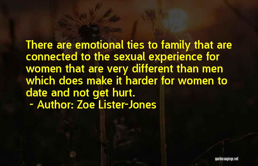 Zoe Lister-Jones Quotes: There Are Emotional Ties To Family That Are Connected To The Sexual Experience For Women That Are Very Different Than