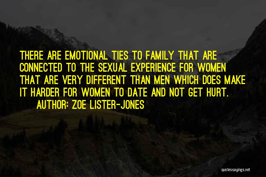 Zoe Lister-Jones Quotes: There Are Emotional Ties To Family That Are Connected To The Sexual Experience For Women That Are Very Different Than