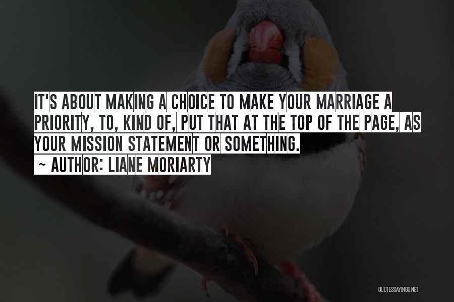Liane Moriarty Quotes: It's About Making A Choice To Make Your Marriage A Priority, To, Kind Of, Put That At The Top Of