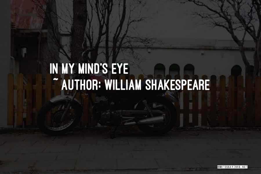 William Shakespeare Quotes: In My Mind's Eye