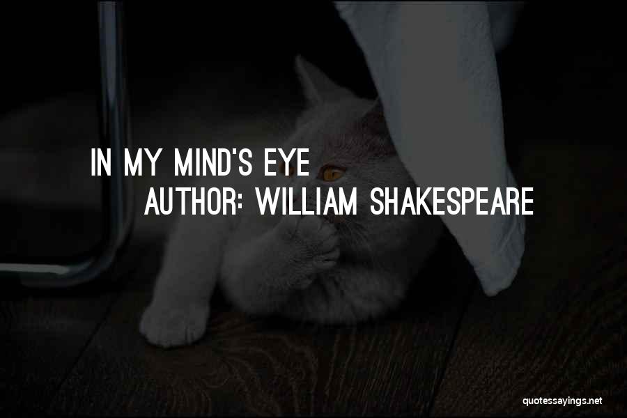 William Shakespeare Quotes: In My Mind's Eye