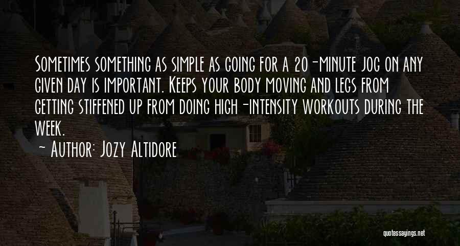 Jozy Altidore Quotes: Sometimes Something As Simple As Going For A 20-minute Jog On Any Given Day Is Important. Keeps Your Body Moving