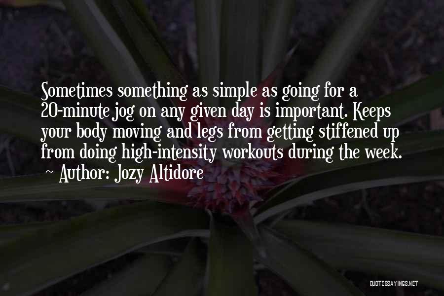 Jozy Altidore Quotes: Sometimes Something As Simple As Going For A 20-minute Jog On Any Given Day Is Important. Keeps Your Body Moving