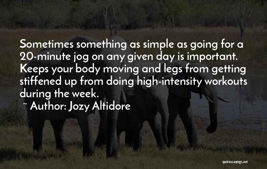 Jozy Altidore Quotes: Sometimes Something As Simple As Going For A 20-minute Jog On Any Given Day Is Important. Keeps Your Body Moving