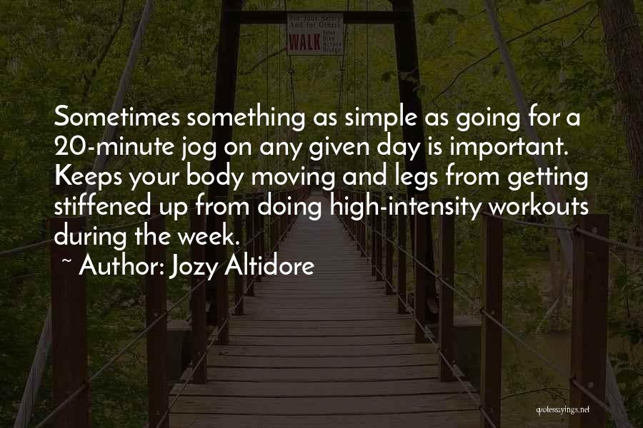 Jozy Altidore Quotes: Sometimes Something As Simple As Going For A 20-minute Jog On Any Given Day Is Important. Keeps Your Body Moving