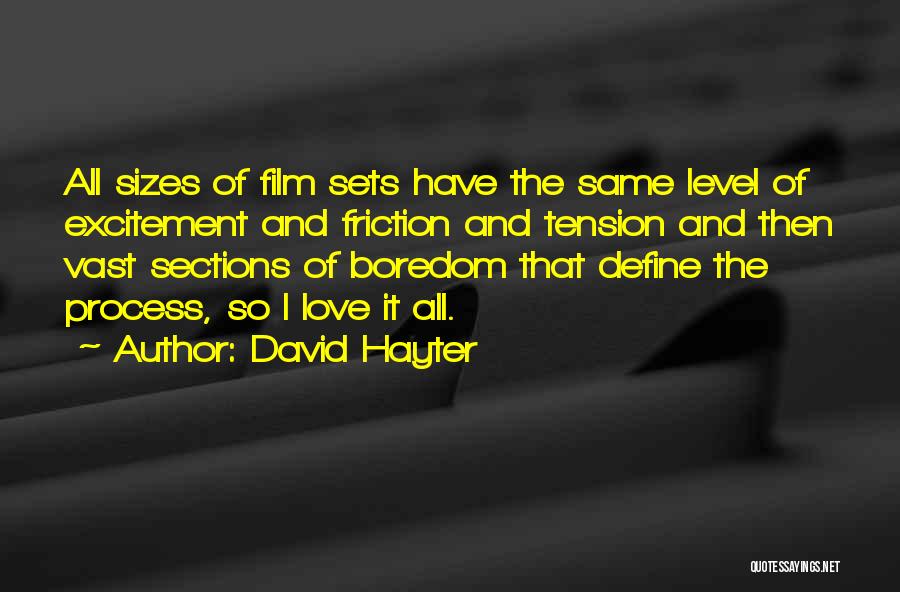 David Hayter Quotes: All Sizes Of Film Sets Have The Same Level Of Excitement And Friction And Tension And Then Vast Sections Of