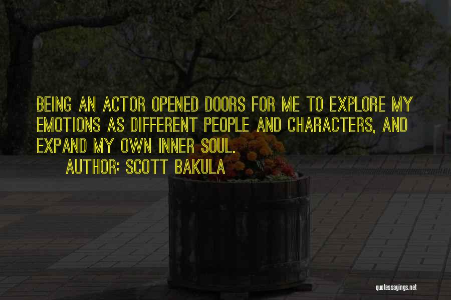 Scott Bakula Quotes: Being An Actor Opened Doors For Me To Explore My Emotions As Different People And Characters, And Expand My Own