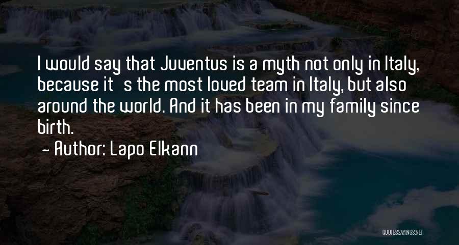 Lapo Elkann Quotes: I Would Say That Juventus Is A Myth Not Only In Italy, Because It's The Most Loved Team In Italy,